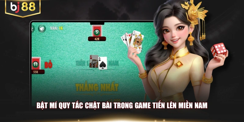 Bật mí quy tắc chặt bài trong game Tiến lên miền Nam
