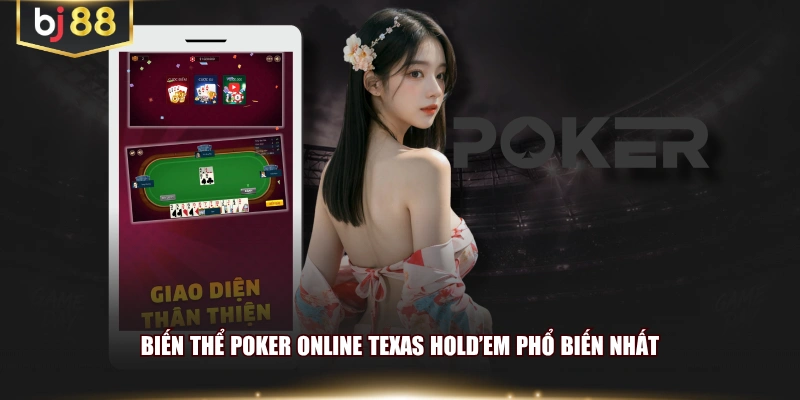 Biến thể Poker online Texas Hold’em phổ biến nhất