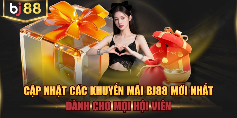 Cập Nhật Các Khuyến Mãi BJ88 Mới Nhất Dành Cho Mọi Hội Viên