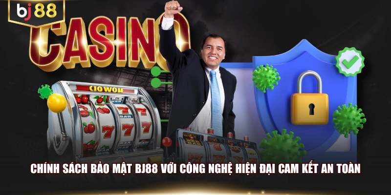 Chính sách bảo mật BJ88 với công nghệ hiện đại cam kết an toàn
