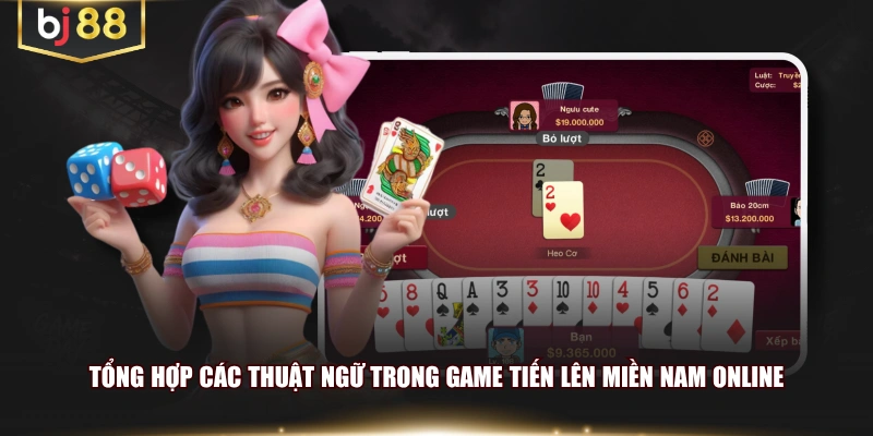 Tổng hợp các thuật ngữ trong game Tiến lên miền Nam online