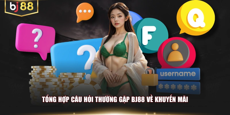 Tổng hợp câu hỏi thường gặp BJ88 về khuyến mãi
